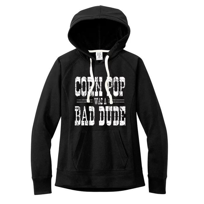 Corn Pop Was A Bad Dude Women's Fleece Hoodie