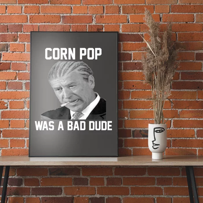 Corn Pop Was A Bad Dude Joe Biden Parody Poster