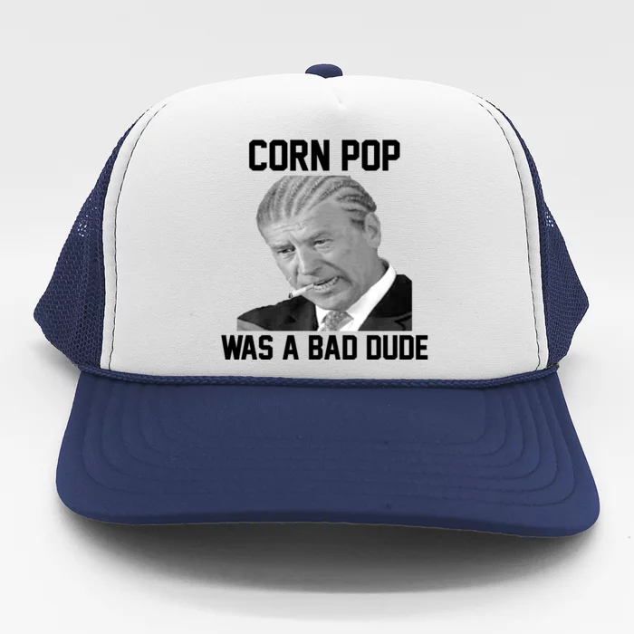 Corn Pop Was A Bad Dude Joe Biden Parody Trucker Hat