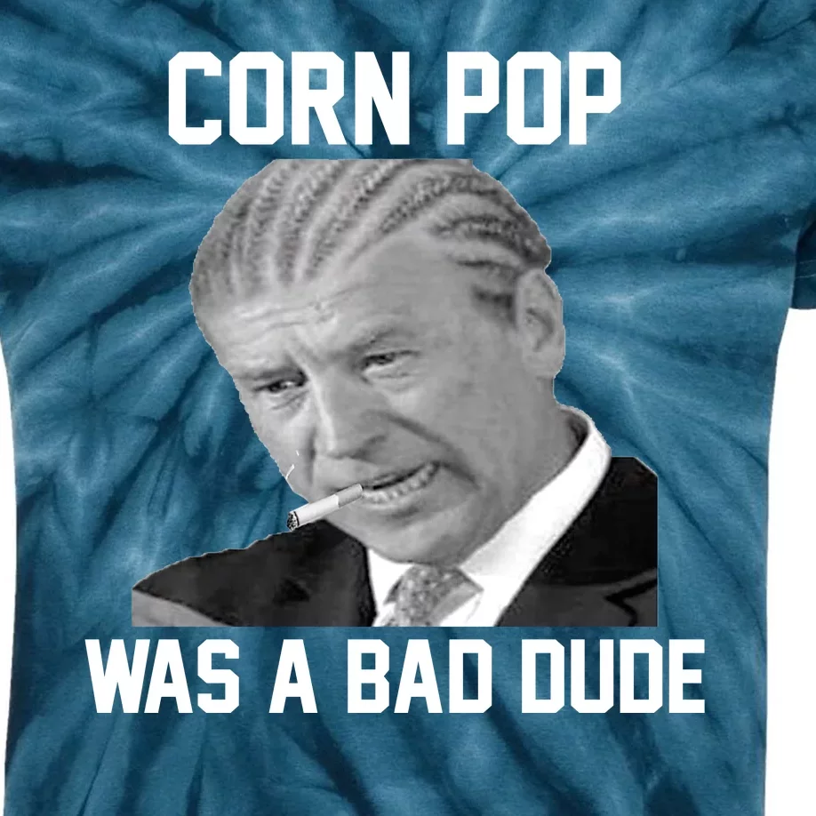 Corn Pop Was A Bad Dude Joe Biden Parody Kids Tie-Dye T-Shirt