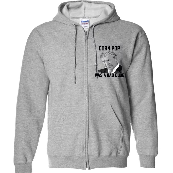 Corn Pop Was A Bad Dude Joe Biden Parody Full Zip Hoodie