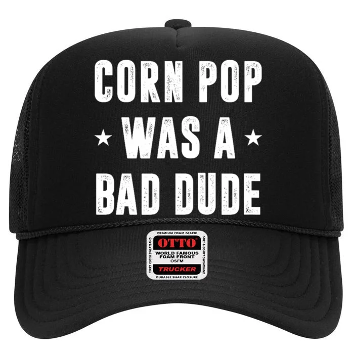 Corn Pop Was A Bad Dude Meme High Crown Mesh Trucker Hat