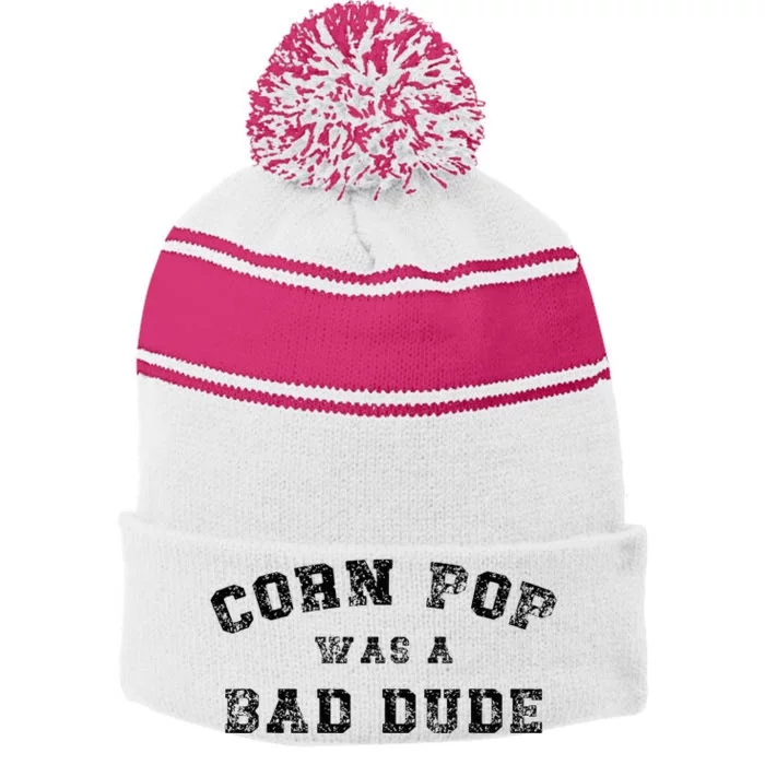 Corn Pop Was A Bad Dude Athletic Cornpop Meme Stripe Pom Pom Beanie