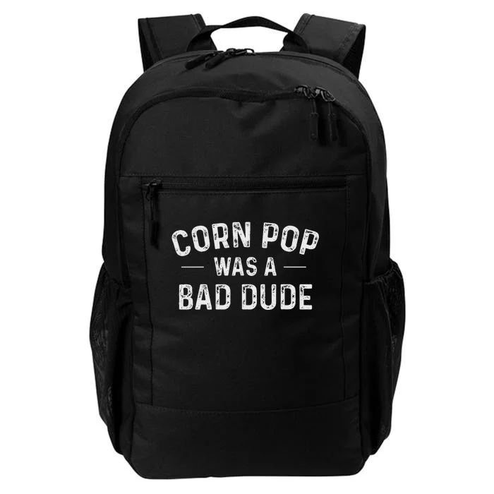 Corn Pop Was A Bad Dude Funny Election 2020 Meme Joe Biden Daily Commute Backpack