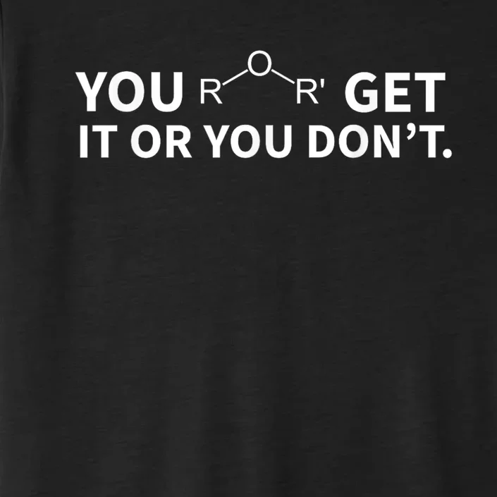 Chemistry Pun You Ether Get It Or You Dont ChromaSoft Performance T-Shirt