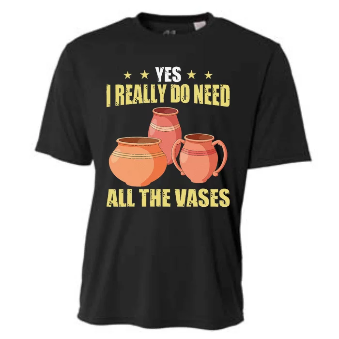 Ceramic Pottery Yes I Really Do Need All The Vases Cooling Performance Crew T-Shirt