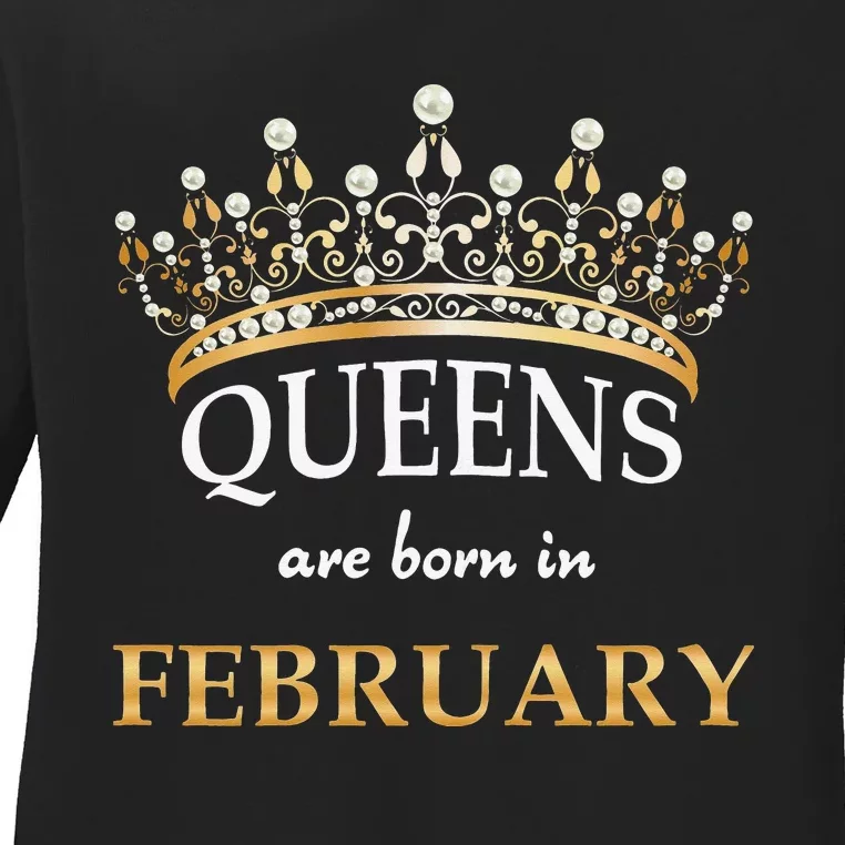 Cute Queens Are Born In February Birthday Wo Gift Ladies Long Sleeve Shirt