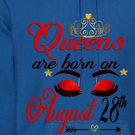 Cute Queens Are Born On August 28th Virgo Birthday Gift Premium Hoodie