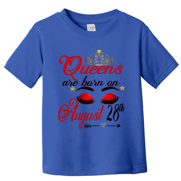 Cute Queens Are Born On August 28th Virgo Birthday Gift Toddler T-Shirt