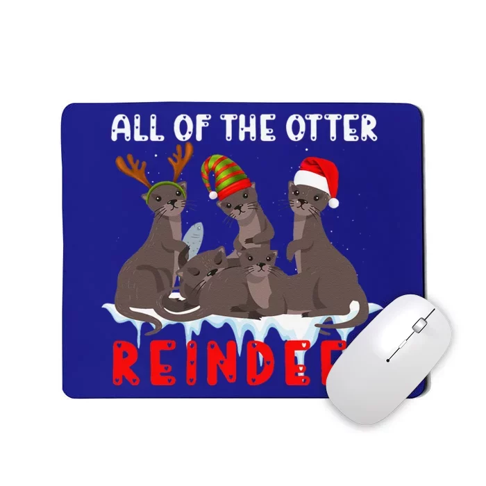 Christmas Quote All Of The Otter Reindeer Mousepad