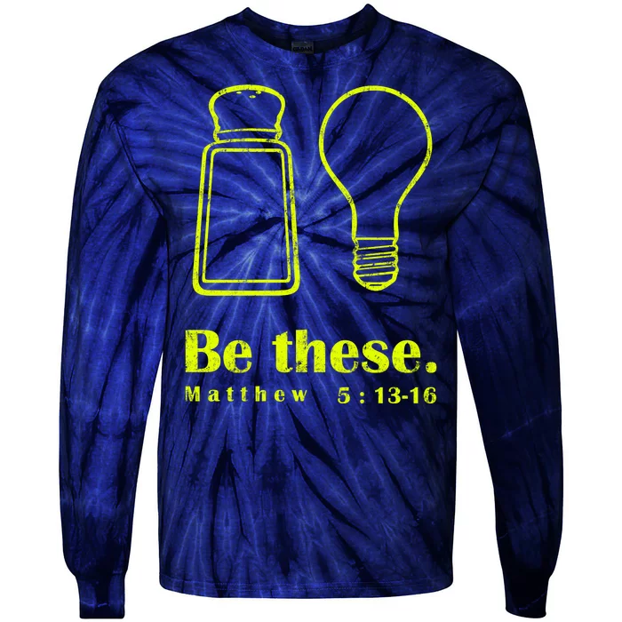 Cool Quote Be Salt And Light New Tie-Dye Long Sleeve Shirt