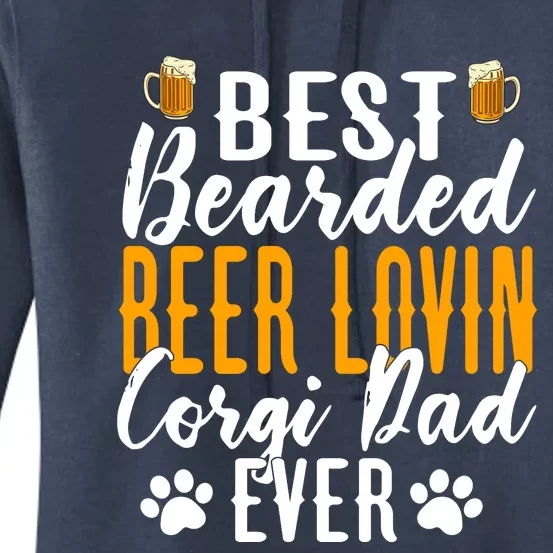 Cool Quote: Best Bearded Beer Lovin Corgi Dad Ever Fathers Day Women's Pullover Hoodie