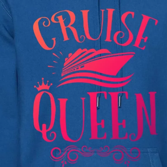 Cruise Queen Cruise Travel Cruising Gift Premium Hoodie