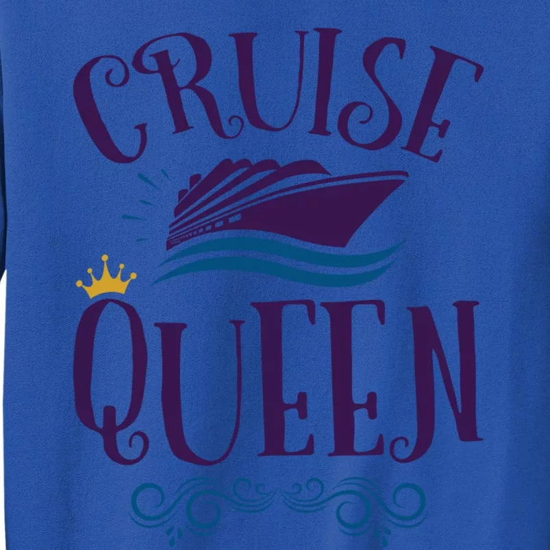 Cruise Queen Cruise Travel Cruising Funny Gift Sweatshirt