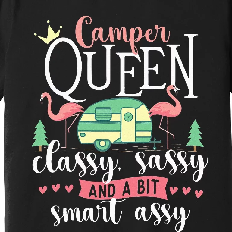 Camper Queen Classy Sassy Glamping Glamper Glamorous Camping Premium T-Shirt