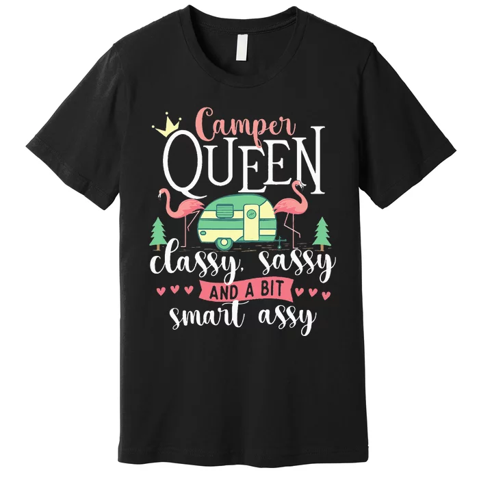 Camper Queen Classy Sassy Glamping Glamper Glamorous Camping Premium T-Shirt