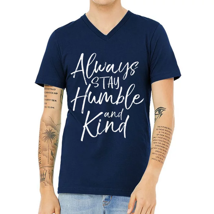 Christian Quote For Always Stay Humble And Kind V-Neck T-Shirt