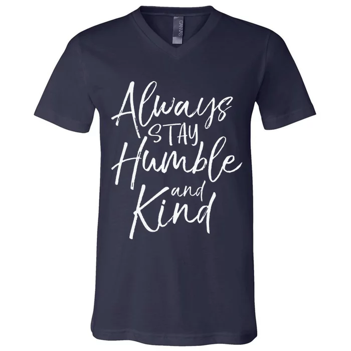 Christian Quote For Always Stay Humble And Kind V-Neck T-Shirt