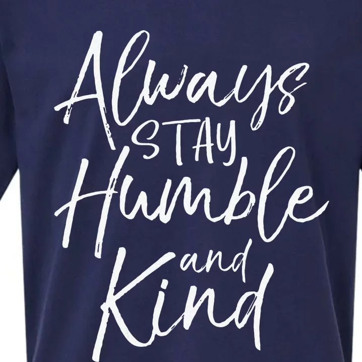 Christian Quote For Always Stay Humble And Kind Sueded Cloud Jersey T-Shirt