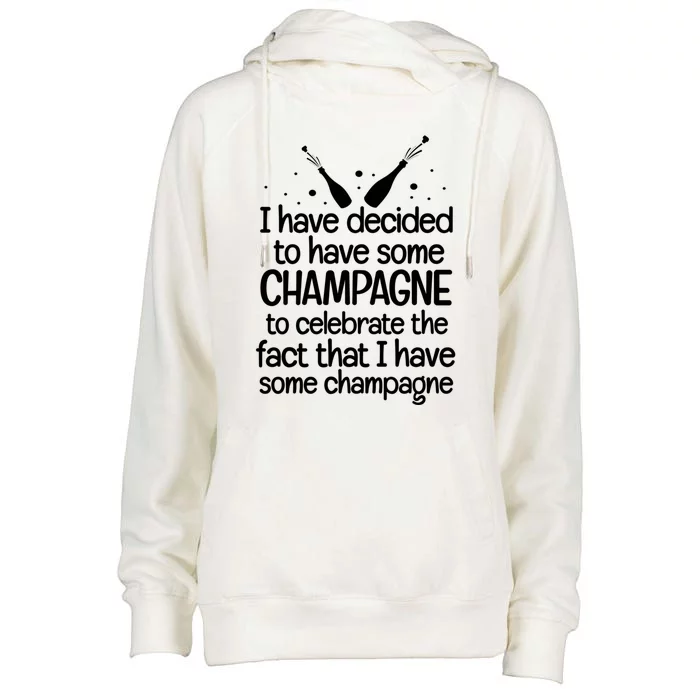 Champagne Quote Funny Wine Lover Ing Party Gift Womens Funnel Neck Pullover Hood