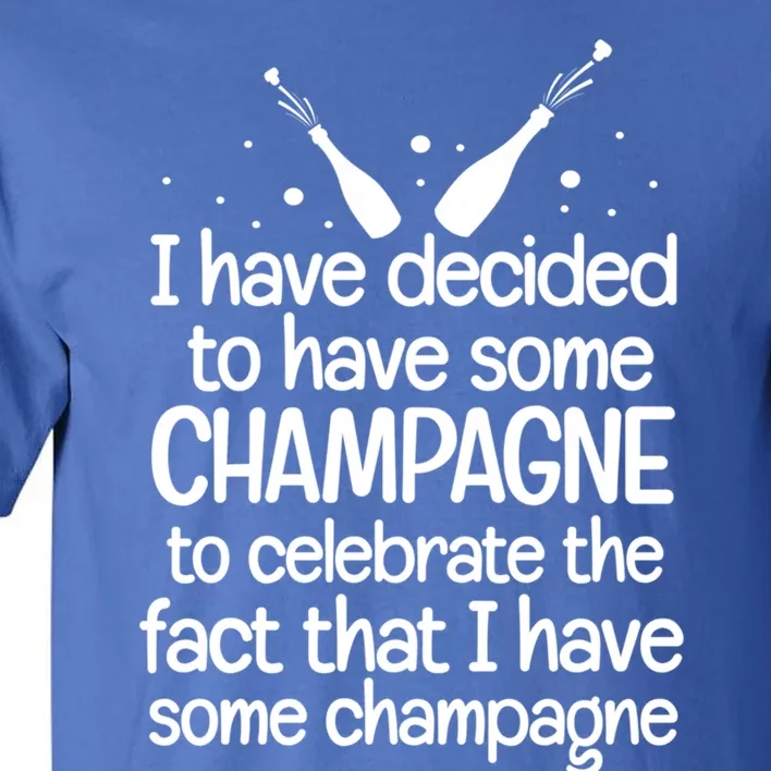 Champagne Quote Funny Wine Lover Ing Party Gift Tall T-Shirt