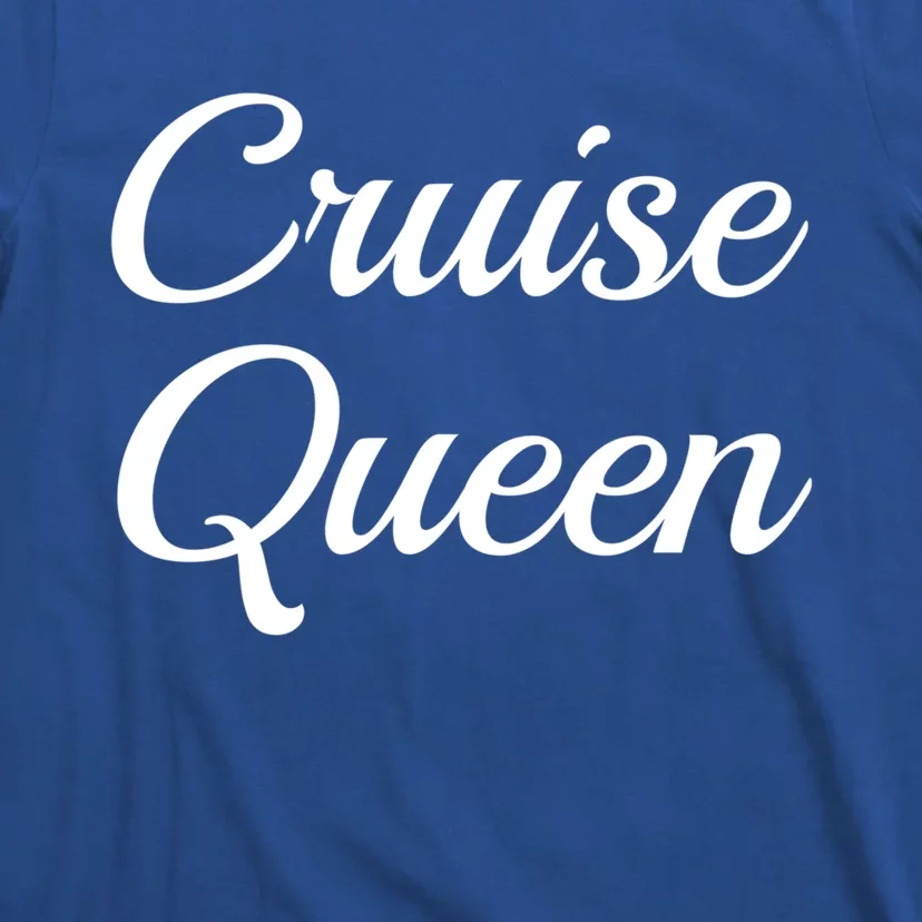 Cruise Queen Funny Vacation Trip Sea Cursive Family Matching Meaningful Gift T-Shirt