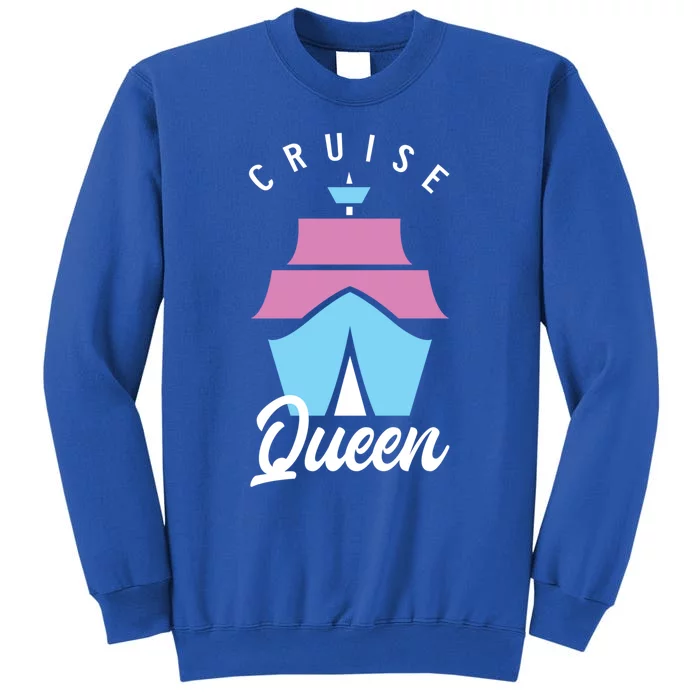 Cruise Queen Funny Cruising Cool Gift Tall Sweatshirt