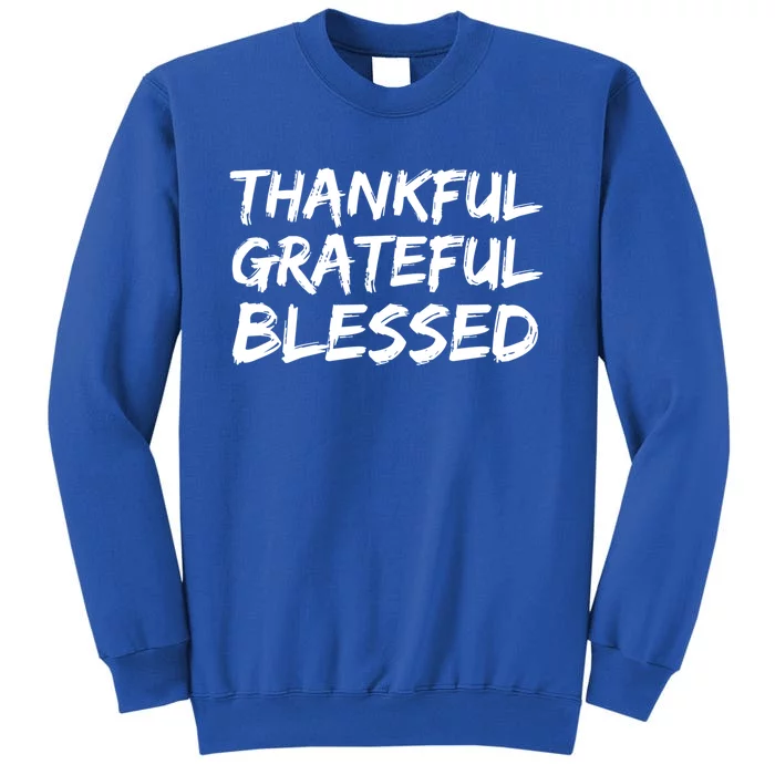 Christian Quote Gift Bible Verse Thankful Grateful Blessed Funny Gift Tall Sweatshirt