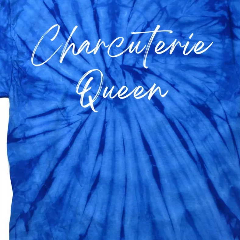 Charcuterie Queengreat Gift Artistgreat Gift Cheese Board Makergreat Gift Hostes Tie-Dye T-Shirt