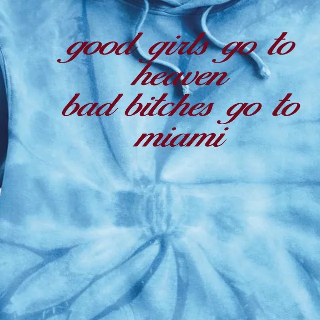 Curry Queen Good Girl Go To Heaven Bad Bitches Go To Miami Tie Dye Hoodie