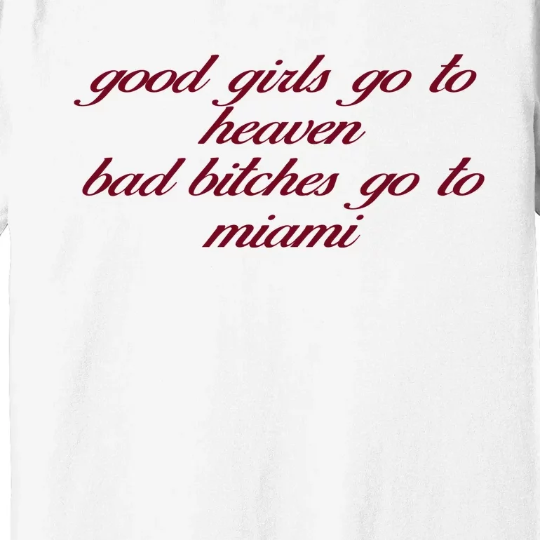 Curry Queen Good Girl Go To Heaven Bad Bitches Go To Miami Premium T-Shirt