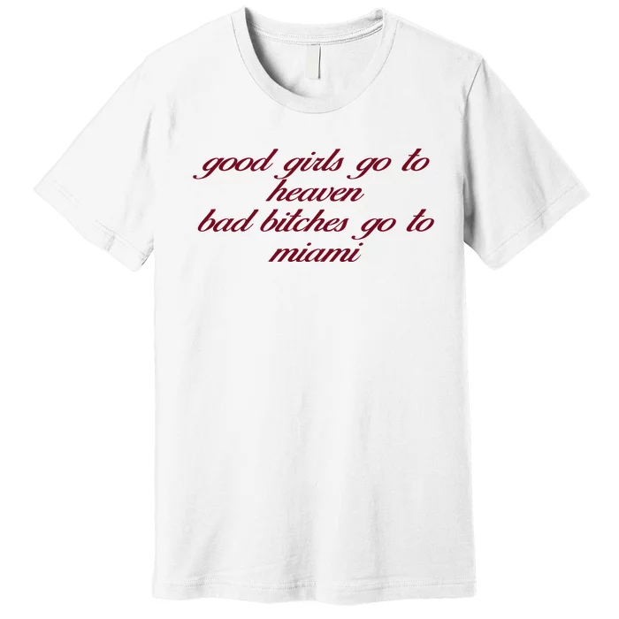 Curry Queen Good Girl Go To Heaven Bad Bitches Go To Miami Premium T-Shirt