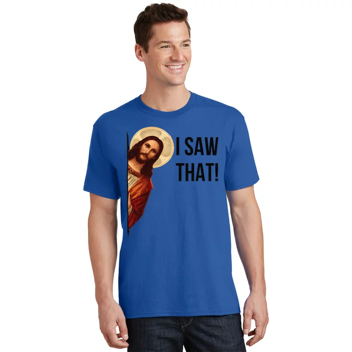 Cute Quote Jesus Meme I Saw That Christian God T-Shirt