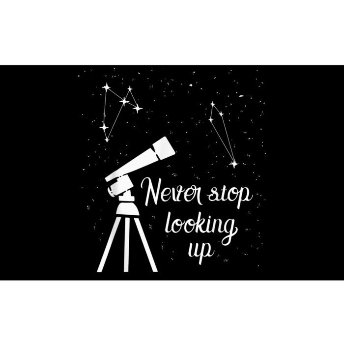 Constellation Quote Never Stop Looking Up Astronomer Bumper Sticker