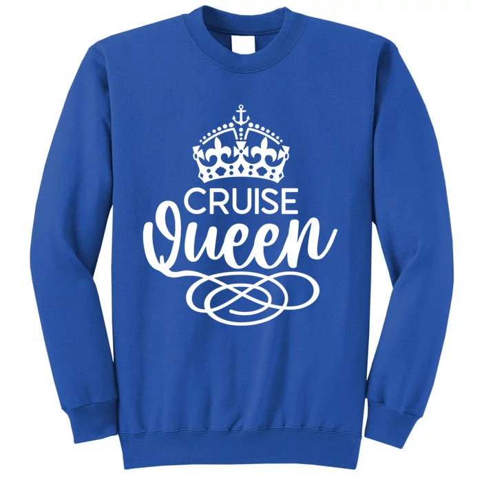 Cruise Queen Ocean Vacation Funny Gift Tall Sweatshirt