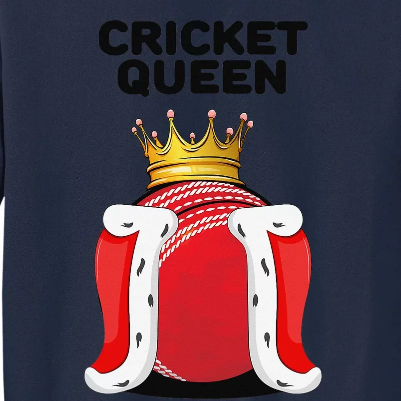 Cricket Queen Player Cricketer Pitch Bowler Coach Tall Sweatshirt