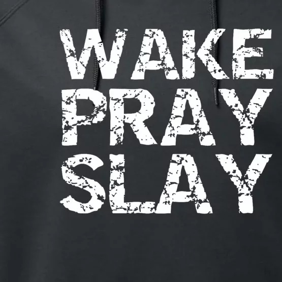 Christian Quote Retro Faith Gift Idea Wake Pray Slay Performance Fleece Hoodie