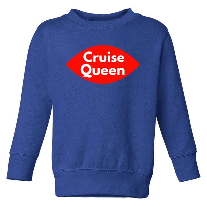 Cruise Queen Sexy Clothes And Gift Toddler Sweatshirt