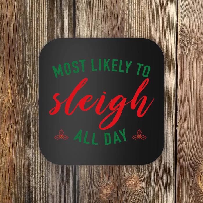 Christmas Quote That Will Sleigh All Day Coaster