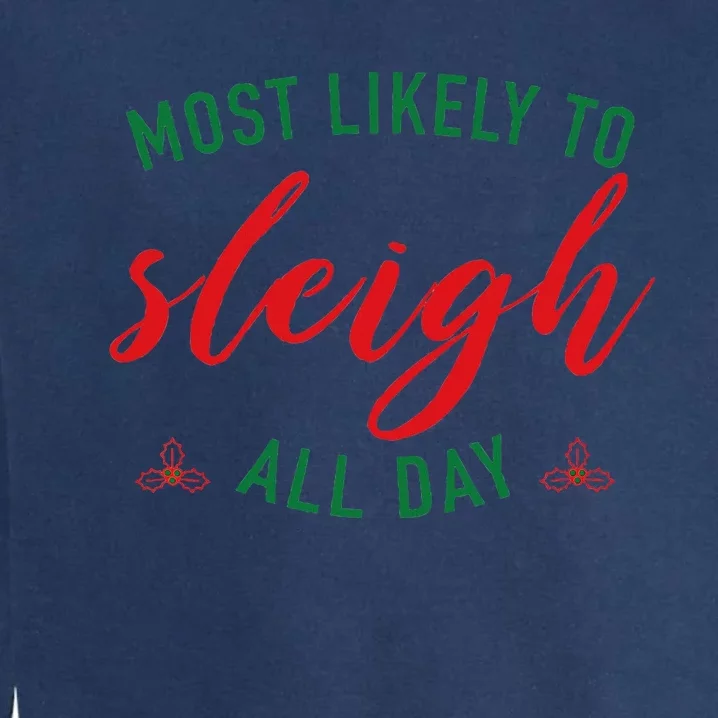 Christmas Quote That Will Sleigh All Day Garment-Dyed Sweatshirt