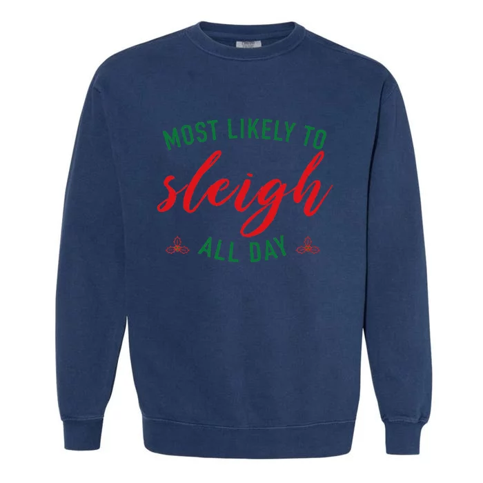 Christmas Quote That Will Sleigh All Day Garment-Dyed Sweatshirt