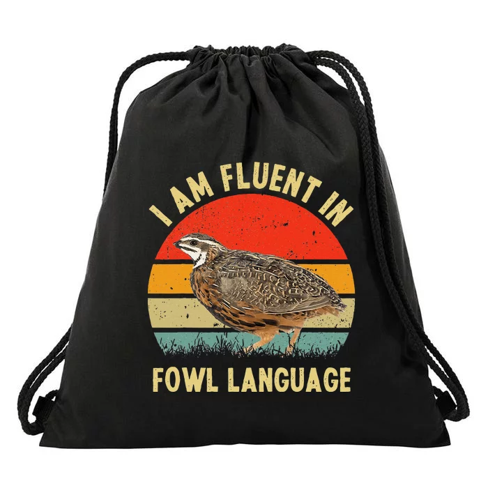 Coturnix Quail Vintage Im Fluent In Fowl Language Funny Drawstring Bag