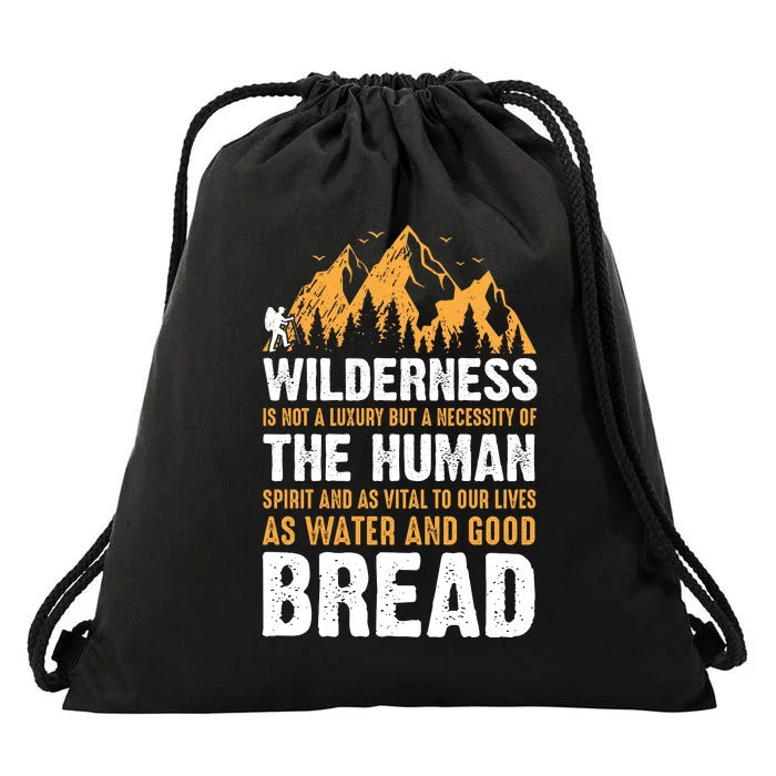 Camping Quotes Wilderness The Human Bread Drawstring Bag