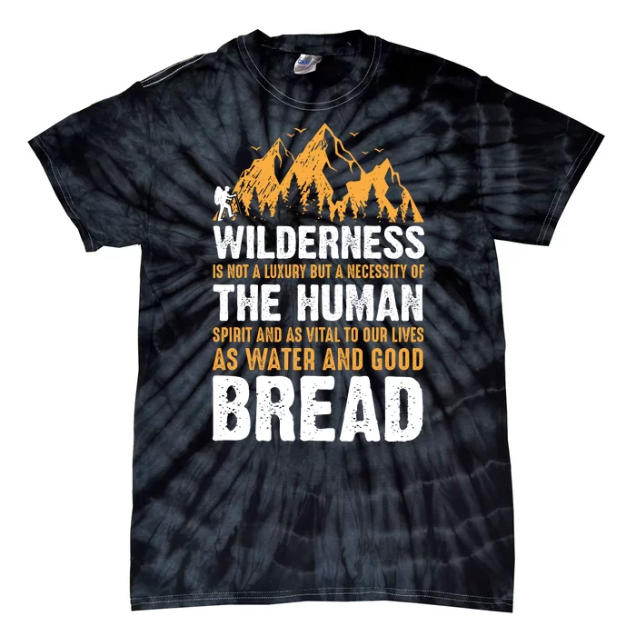 Camping Quotes Wilderness The Human Bread Tie-Dye T-Shirt