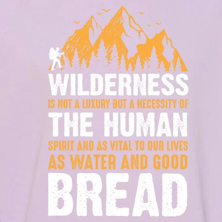 Camping Quotes Wilderness The Human Bread Garment-Dyed Sweatshirt