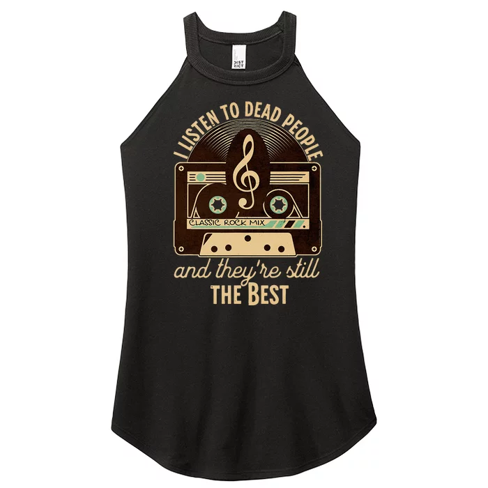 Classic Rock 60s 70s I Listen To Dead People Rock Music Women’s Perfect Tri Rocker Tank