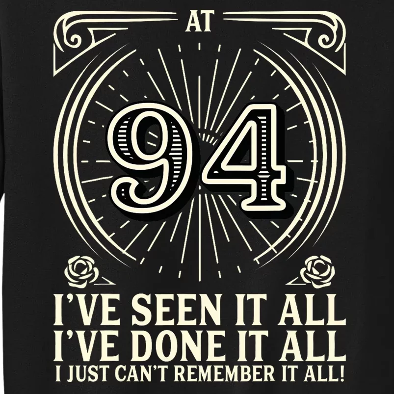 CanT Remember 94 Years Old Funny 94th Birthday Sweatshirt