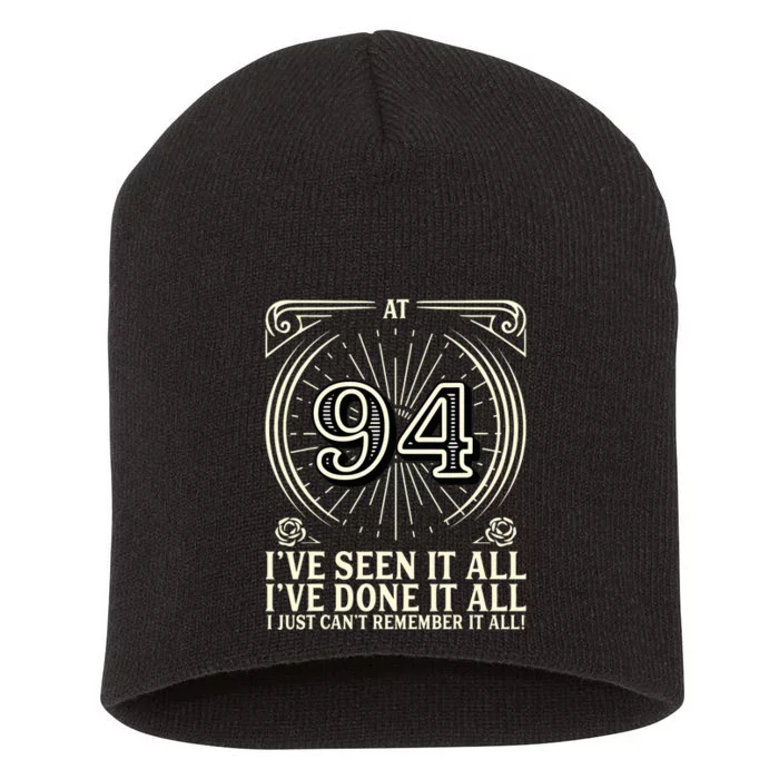 CanT Remember 94 Years Old Funny 94th Birthday Short Acrylic Beanie