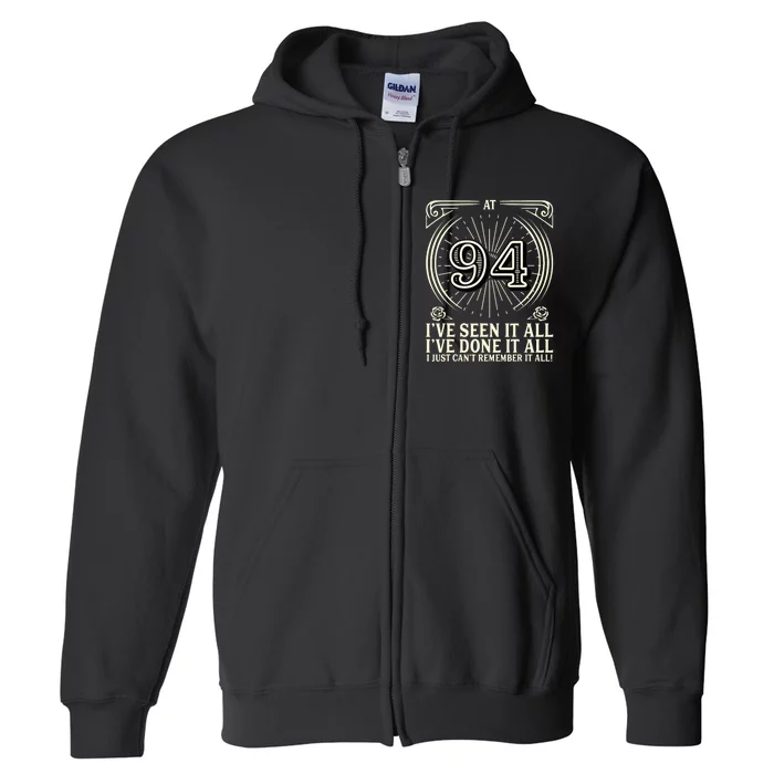 CanT Remember 94 Years Old Funny 94th Birthday Full Zip Hoodie