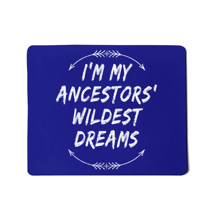 Celebrate Roots Ancestors Wildest Dream Family Gathering Cute Gift Mousepad